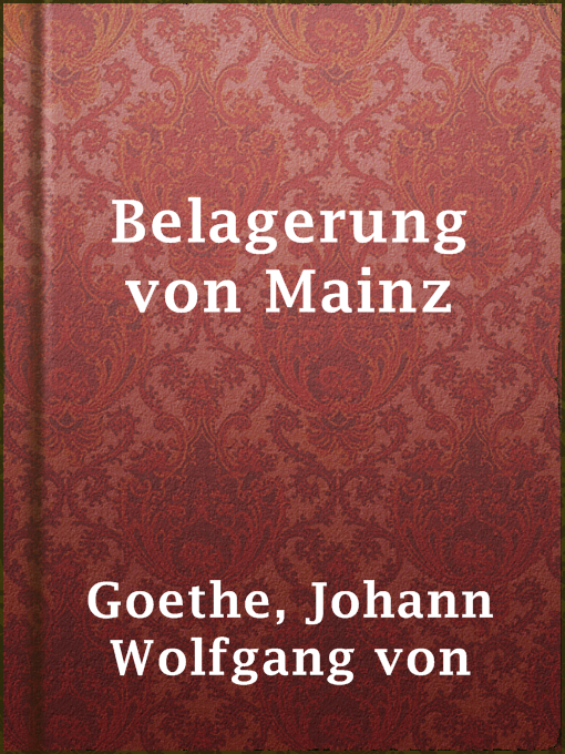 Title details for Belagerung von Mainz by Johann Wolfgang von Goethe - Wait list